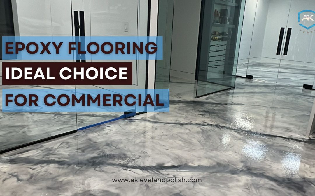 Why Epoxy Flooring Is the Ideal Choice for Commercial Spaces?
